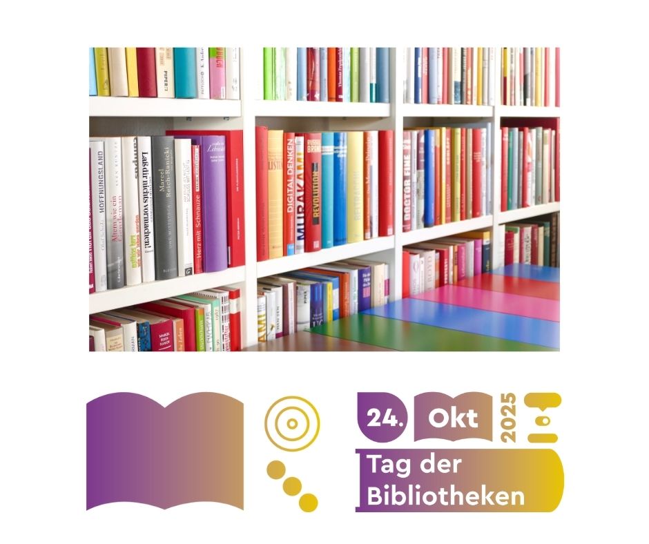Ein Foto (Bücherregale) darunter links ein Logo (aufgeschlagenes Buch), rechts: 24. Okt. 2025, Tag der Bibliotheken